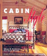 Cabin Style: Ideas and Projects for Your World