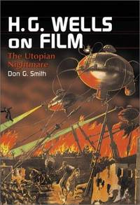 H. G. WELLS ON FILM: THE UTOPIAN NIGHTMARE