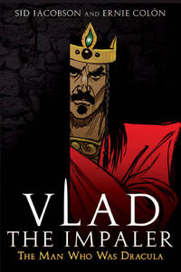 Vlad the Impaler : The Man Who Was Dracula