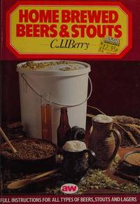 Home Brewed Beers and Stouts by Berry, C.J.J