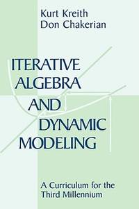 Iterative Algebra and Dynamic Modeling: A Curriculum for the Third Millennium (Textbooks in...