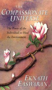 COMPASSIONATE UNIVERSE: THE POWER OF THE INDIVIDUAL TO HEAL THE ENVIRONMENT