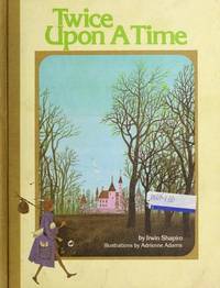 Weekly Reader Children S Book Club Presents Twice Upon A Time By Irwin Shapiro
