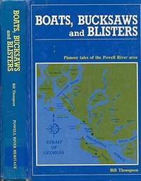 Boats, Bucksaws, and Blisters: Pioneer Tales of the Powell River Area