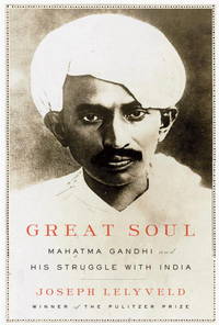 Great Soul : Mahatma Gandhi and His Struggle with India