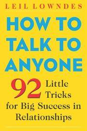How to Talk to Anyone: 92 Little Tricks for Big Success in Relationships by Lowndes, Leil - 2003-09-19