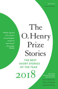 The O. Henry Prize Stories 2018 (O. Henry Prize Collection) by Laura Furman - 08/23/2018