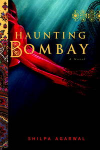 Haunting Bombay by Agarwal, Shilpa - 2009-04-01