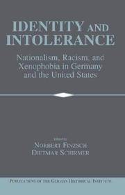 Identity and Intolerance: Nationalism, Racism, and Xenophobia in Germany and the United States (Publications of the German Historical Institute) by Editor-Norbert Finzsch; Editor-Dietmar Schirmer - 1998-08-13