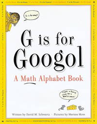 G Is for Googol: A Math Alphabet Book de David M. Schwartz