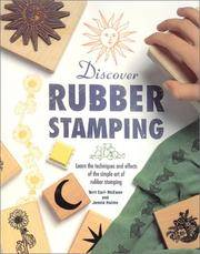 Discover Rubber Stamping: Learn the Techniques and Effects of the Simple Art of Rubber Stamping