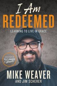 I Am Redeemed : Learning to Live in Grace