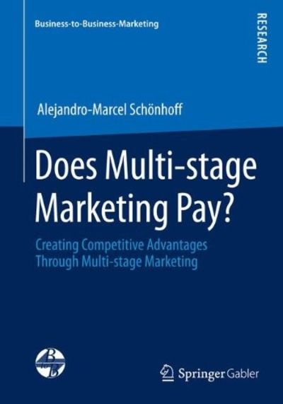 Does Multi-stage Marketing Pay?: Creating Competitive Advantages Through
