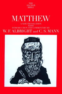 Matthew: A New Translation with Introduction and Commentary (The Anchor Bible, Vol. 26) by W. F. Albright, C. S. Mann