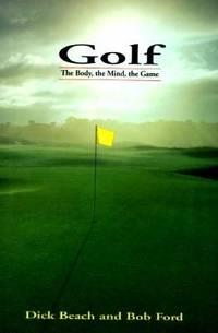 Golf: The Body, The Mind, The Game