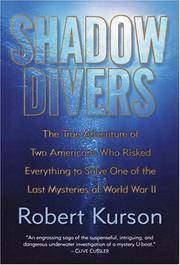 cover of Shadow Divers: The True Adventure of Two Americans Who Risked Everything to Solve One of the Last Mysteries of World War II