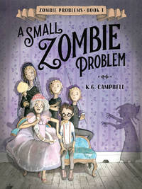 ZOMBIE PROBLEMS01 SMALL ZOMBIE PROBLEM by CAMPBELL K G