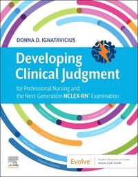Developing Clinical Judgment for Professional Nursing and the Next-Generation NCLEX-RN? Examination