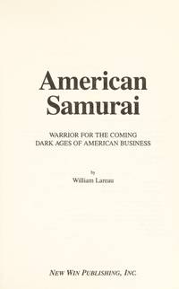 The American Samurai: Warrior for the Coming Dark Ages of American Business