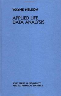 Applied Life Data Analysis (Wiley Series in Probability and Statistics) by Nelson, Wayne B - 1982