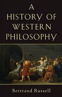 A History of Western Philosophy by Bertrand Russell - 1967-10-30