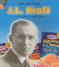 J. L. Kraft (Lives And Times)
