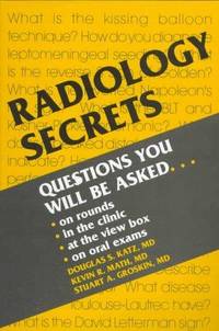 Radiology Secrets by Katz MD FACR, Douglas S.; Math MD, Kevin R.; Groskin MD, Stuart A