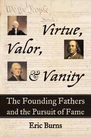 Virtue, Valor, and Vanity: The Founding Fathers and the Pursuit of Fame