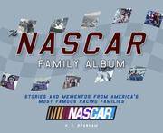 The NASCAR Family Album: Stories and Mementos from America's Most Famous Ra cing Families