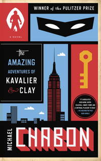 The Amazing Adventures of Kavalier and Clay (with Bonus Content) : A Novel by Chabon, Michael