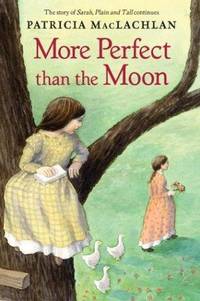 More Perfect than the Moon (Sarah, Plain and Tall)