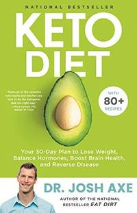 Keto Diet: Your 30-Day Plan to Lose Weight, Balance Hormones, Boost Brain Health, and Reverse...