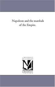 Napoleon and the marshals of the Empire. by Michigan Historical Reprint Series - 2010