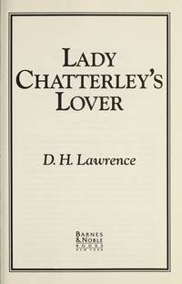 Lady Chatterley&#039;s Lover by D. H. Lawrence