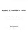 Degas in the Art Institute of Chicago by Richard R Brettell - 1984