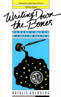 Writing Down the Bones by Natalie Goldberg, Nathalie Goldberg