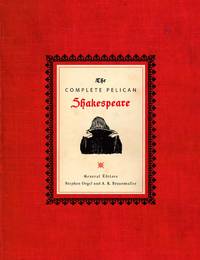 The Complete Pelican Shakespeare by Shakespeare, William; Orgel, Stephen; Braunmuller, A. R