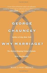 Why Marriage?: The History Shaping Today's Debate Over Gay Equality