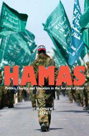 Hamas: Politics, Charity, And Terrorism in the Service of Jihad