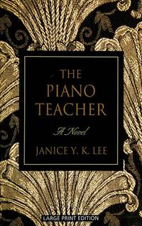 The Piano Teacher by Janice Y. K. Lee - Paperback - Lrg - 2009-11-17 - from Ergodebooks (SKU: DADAX1594133581)
