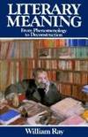 Literary Meaning - from Phenomenology to Deconstruction