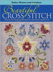 Beautiful Cross-Stitch Designs and Projects Inspired by the World Around You (Better Homes &...