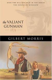 The Valiant Gunman: 1874 (The House of Winslow #14)