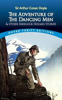 The Adventure of the Dancing Men and Other Sherlock Holmes Stories (Dover Thrift Editions:...