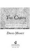 The Cabin: Reminiscence and Diversions by Mamet, David - 1992