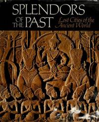 Splendors of the Past : Lost Cities of the Ancient World