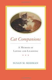 CAT COMPANIONS --- A Memoir of Loving and Learning