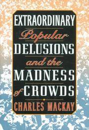 image of Extraordinary Popular Delusions and the Madness of Crowds