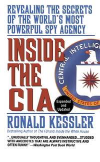 Inside the CIA: Revealing the Secrets of the World&#039;s Most Powerful Spy Agency by Kessler, Ronald - 1994-02-01