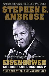 Eisenhower Vol. 1 : Soldier and President by Ambrose, Stephen E